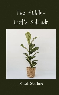bokomslag Fiddle-Leaf's Solitude