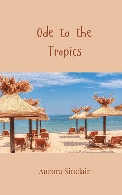 Aurora Sinclair - Ode to the Tropics, Häftad