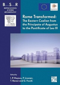 bokomslag Rome Transformed: The Eastern Caelian from the Principate of Augustus to the Pontificate of Leo III