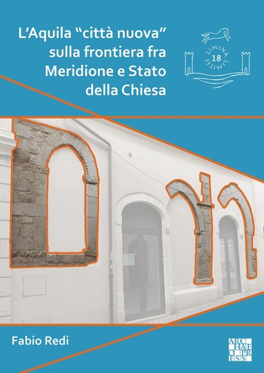 Fabio Redi - L’Aquila "città nuova" sulla frontiera fra Meridione e Stato della Chiesa, Häftad