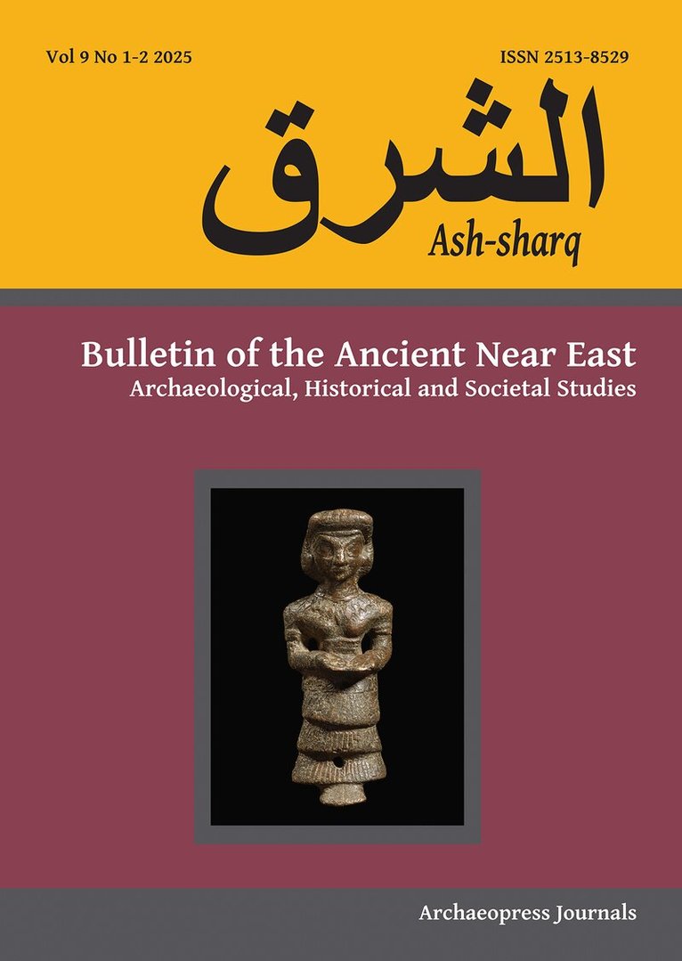 Ash-sharq: Bulletin of the Ancient Near East No 9 1-2 2025