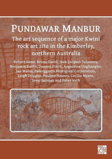 Robert G. Gunn, Bruno David, Jean-Jacques Delannoy, Benjamin Smith, Damien Finch, Augustine Unghangho, Ian Waina, Leigh Douglas, Pauline Heaney, Cecilia Myers, Sven Ouzman, Peter Veth - Pundawar Manbur, Häftad