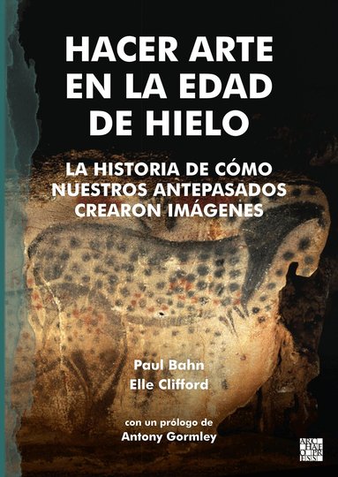 Paul Bahn, Elle Clifford - Hacer Arte en la Edad de Hielo, Häftad