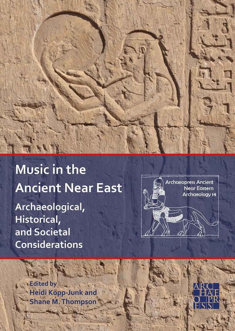 Heidi Köpp-Junk, Shane M. Thompson - Music in the Ancient Near East, Häftad