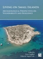 Erica Angliker, Lilian de Angelo Laky - Living on Small Islands: Archaeological Perspectives on Vulnerability and Resilience, Häftad