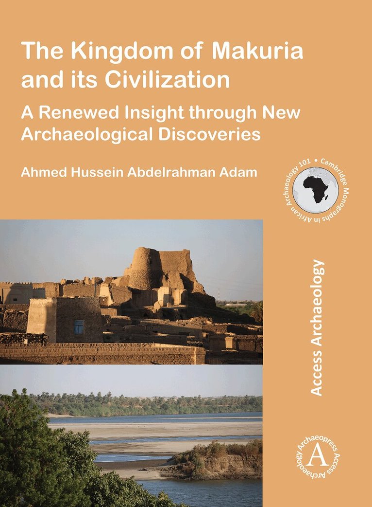Ahmed Hussein Abdelrahman Adam - Kingdom of Makuria and its Civilization, Häftad