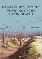 John Poulter - New Insights into the Planning of the Antonine Wall, Häftad. Tillgänglighet: Lägg i varukorg