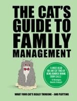 Igloobooks - The Cat's Guide to Family Management: What Your Cat's Really Thinking . . . and Plotting, Inbunden
