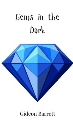 Gideon Barrett - Gems in the Dark, Inbunden