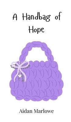 Aidan Marlowe - Handbag of Hope, Inbunden