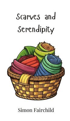 Simon Fairchild - Scarves and Serendipity, Inbunden