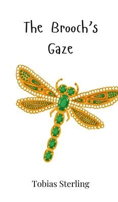 Tobias Sterling - Brooch's Gaze, Inbunden