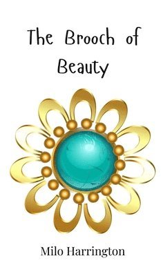 Milo Harrington - Brooch of Beauty, Inbunden