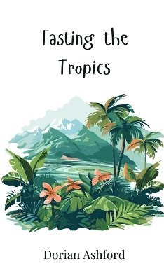 Tasting the Tropics 1