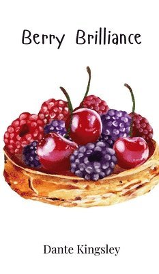 Dante Kingsley - Berry Brilliance, Inbunden
