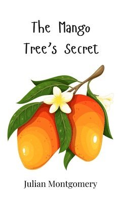 Julian Montgomery - Mango Tree's Secret, Inbunden
