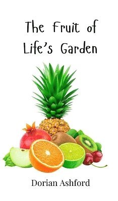 bokomslag Fruit of Life's Garden