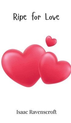 Isaac Ravenscroft - Ripe for Love, Inbunden