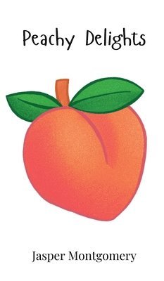 Jasper Montgomery - Peachy Delights, Inbunden