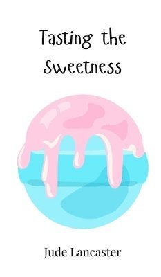 Jude Lancaster - Tasting the Sweetness, Inbunden