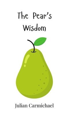 Julian Carmichael - Pear's Wisdom, Inbunden