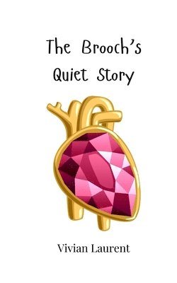 Vivian Laurent - Brooch's Quiet Story, Häftad