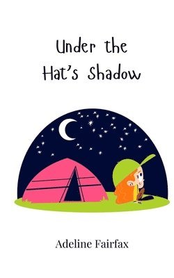 Adeline Fairfax - Under the Hat's Shadow, Häftad
