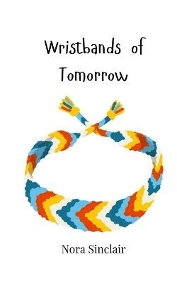 bokomslag Wristbands of Tomorrow