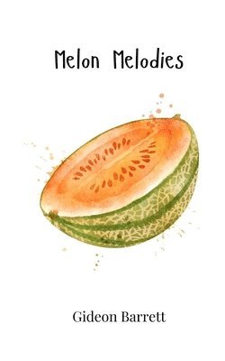 Gideon Barrett - Melon Melodies, Häftad