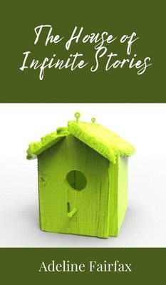 Adeline Fairfax - House of Infinite Stories, Inbunden