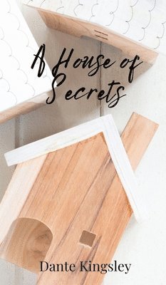 Dante Kingsley - House of Secrets, Inbunden