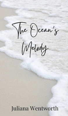 Juliana Wentworth - Ocean's Melody, Inbunden