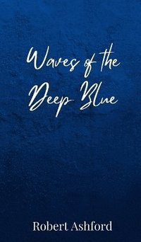 bokomslag Waves of the Deep Blue