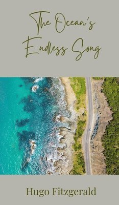 Hugo Fitzgerald - Ocean's Endless Song, Inbunden