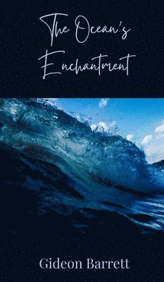 Gideon Barrett - Ocean's Enchantment, Inbunden