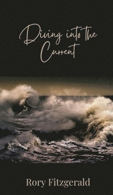 Rory Fitzgerald - Diving into the Current, Inbunden