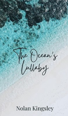 Nolan Kingsley - Ocean's Lullaby, Inbunden