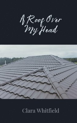 A Roof Over My Head 1