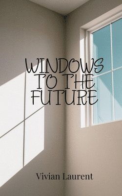 Vivian Laurent - Windows to the Future, Häftad