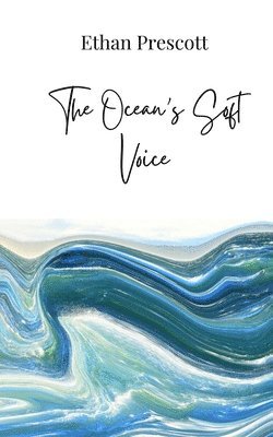 Ethan Prescott - Ocean's Soft Voice, Häftad
