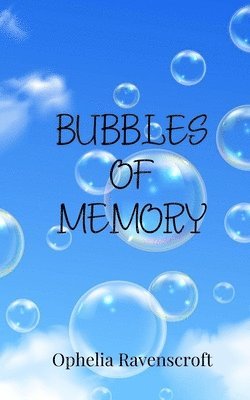 Ophelia Ravenscroft - Bubbles of Memory, Häftad