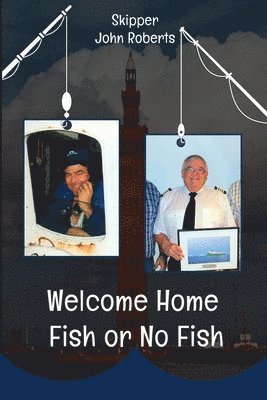John Roberts - Welcome Home – Fish or No Fish, Häftad
