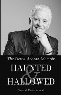 bokomslag Haunted & Hallowed - The Derek Acorah Memoir