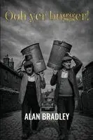Alan Bradley - Ooh yer bugger!, Häftad. Tillgänglighet: Lägg i varukorg