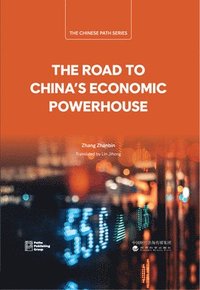 bokomslag The Road to China's Economic Powerhouse