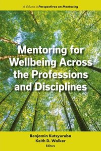 bokomslag Mentoring for Wellbeing Across the Professions and Disciplines