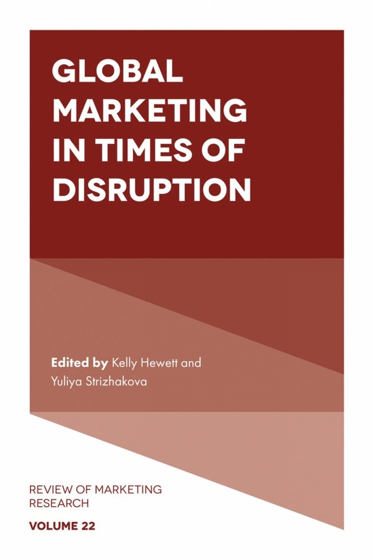 Kelly Hewett, Yuliya Strizhakova, USA) Hewett, Kelly (Colorado State University, USA) Strizhakova, Yuliya (Rutgers University - Global Marketing in Times of Disruption, Inbunden
