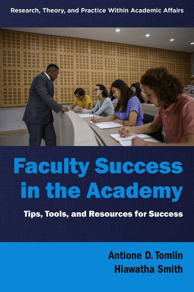 Hiawatha Smith, Antione D. Tomlin, Hiawatha Smith - Faculty Success in the Academy, Häftad
