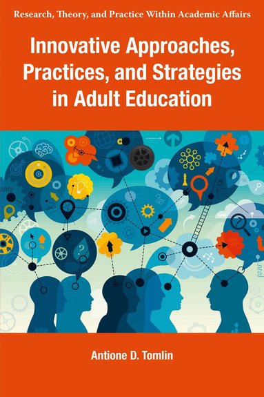 Antione D. Tomlin - Innovative Approaches, Practices, and Strategies in Adult Education, Häftad