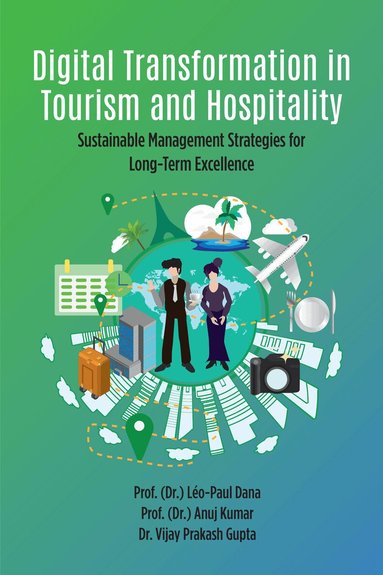 Léo-Paul Dana, Anuj Kumar, Vijay Prakash Gupta - Digital Transformation in Tourism and Hospitality, Häftad